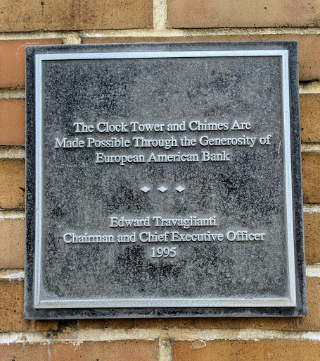 The Clock Tower and Chimes Are Made Possible Through the Generosity of European American Bank   Edward Travaglianti Chairman and Chief Executive Officer 1995   Submitted by @lampbane