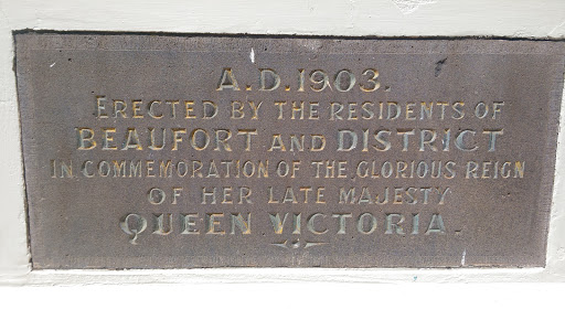 This plaque on the base of the rotunda in Beaufort Plaque Reads: A.D. 1903. Erected by the residents of Beaufort and District in Commemoration of the glorious reign of her late Majesty Queen...