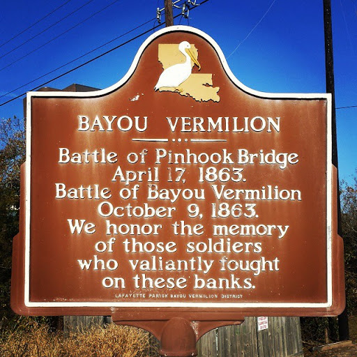 BAYOU VERMILION Battle of Pinhook Bridge April 17, 1863.Battle of Bayou Vermilion October 9, 1863. We honor the memory of those soldiers who valiantly fought on these banks.  LAFAYETTE PARISH...