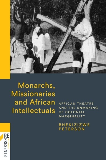 'Monarchs, Missionaries and African Intellectuals' is a history of considerable subtlety and richness.