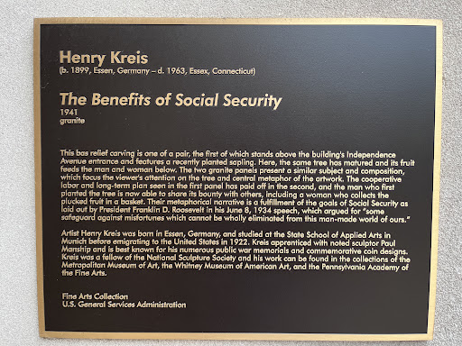 Henry Kreis(b. 1899, Essen, Germany – d. 1963, Essex, Connecticut)  The Benefits of Social Security1941 granite This bas relief is one of a pair, the first of which stands above the building’s...