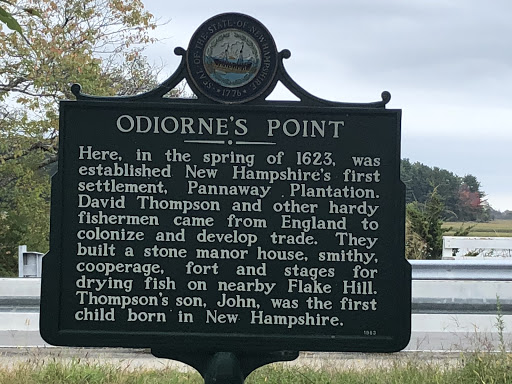 ODIORNE'S POINT  Here, in the spring of 1623, was  established New Hampshire's first  settlement, Pannaway Plantation.  David Thompson and other hardy  fishermen came from England to  colonize and...