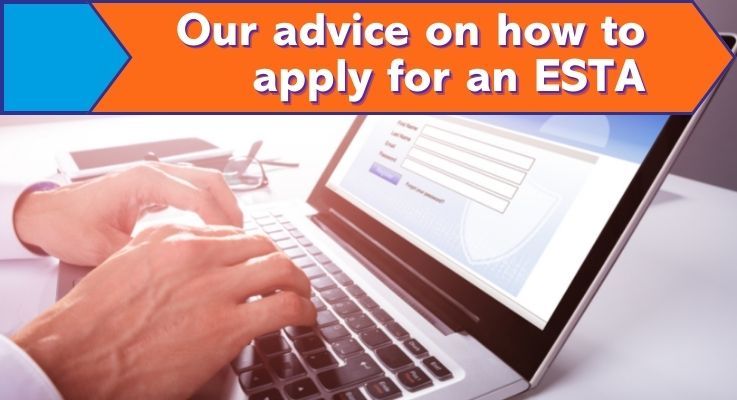 Our advice on How to Apply for an ESTA