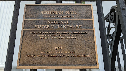 HIBERNIAN HALL HAS BEEN DESIGNATED A   NATIONAL HISTORIC LANDMARK   THIS SITE POSSESSES NATIONAL SIGNIFICANCE IN COMMEMORATING THE HISTORY OF THE UNITED STATES OF AMERICA   1974   NATIONAL PARK...