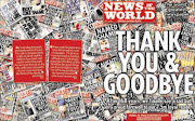 No scandal, no royal drug bust, no shock revelation of match fixing. In what must be one of the lowest-key headlines in News of the World's 168-year history, the last-ever newspaper simply read 'Thank You & Goodbye'