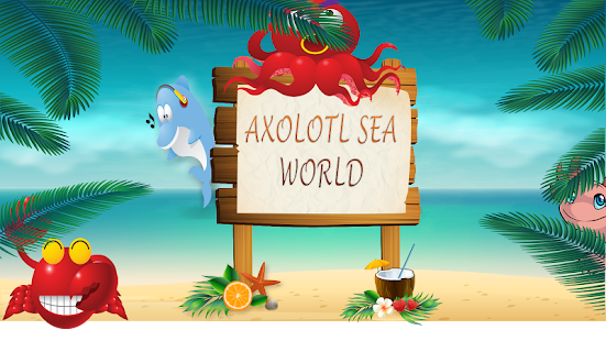 How to download Axolotl Sea World lastet apk for pc