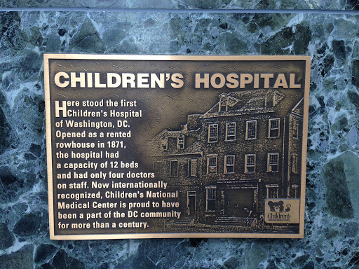 "Here stood the first Children's Hospital of Washington, DC. Opened as a rented rowhouse in 1871, the hospital had a capacity of 12 beds and had only four doctors on staff. Now internationally...