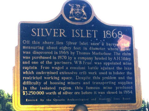 Off this shore lies Silver Islet, once a barren rock measuring about 25 metres in diameter, where silver was discovered in 1868 by Thomas Macfarlane. The claim was purchased in 1870 by a company...