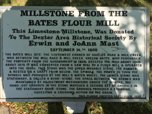 MILLSTONE FROM THE BATES FLOUR MILL This Limestone Millstone Was Donated To The Dexter Area Historical Society By Erwin and JoAnn Mast SEPTEMBER 14TH 1990   THE BATES MILL SITE: THE SOUTHWEST...