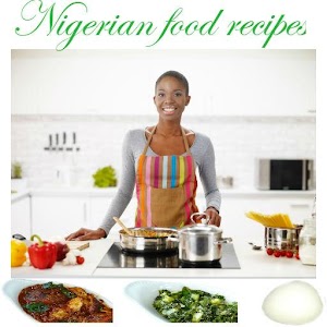 Download Nigerian food recipes For PC Windows and Mac