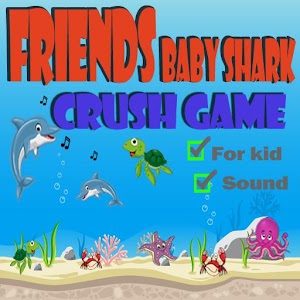 Download Friends Baby Shark Crush Game For PC Windows and Mac