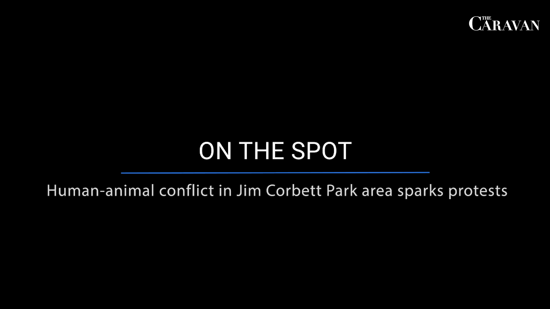 On the spot: Human-animal conflict in Jim Corbett Park area sparks protests