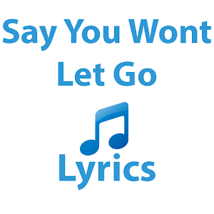 Download Say You Wont Let Go Lyrics For PC Windows and Mac