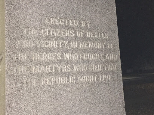 Erected by the citizens of Dexter and vicinity, in memory of the heroes who fought and the martyrs who died that the Republic might live.  Dedicated May 30, 1898.