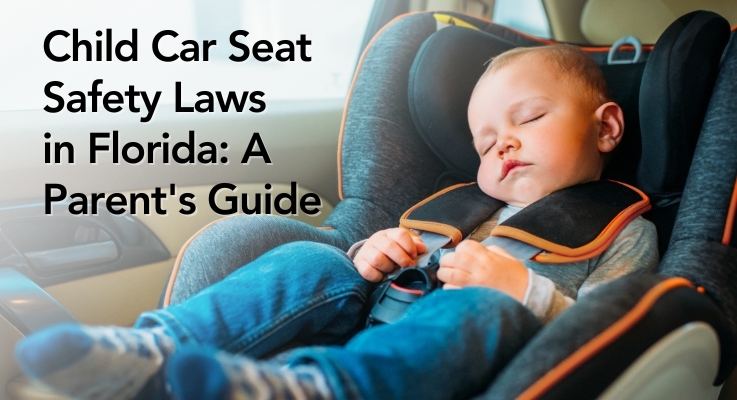 Child Car Seat Safety Laws in Florida: A Parent's Guide