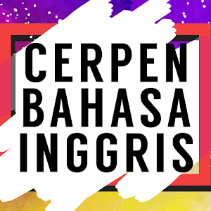 Download Cerpen Bahasa Inggris For PC Windows and Mac