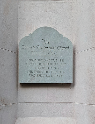 The French Protestant Church HUGUENOT   ORGANIZED ABOUT 1681 FIRST CHURCH BUILT 1687 THIS BUILDING THE THIRD ON THIS SITE WAS ERECTED IN 1845Submitted by @lampbane