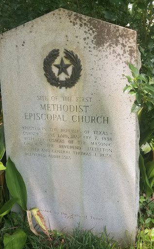 Site of the first Methodist Episcopal Church erected in the Republic of Texas. Corner stone laid, January 7, 1838 with the usages of the Masonic Order. The Reverend Littelton Fowler and General...