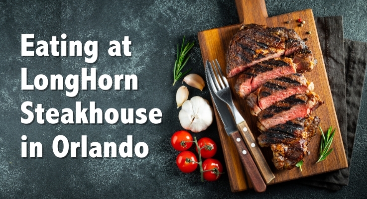 Eating at LongHorn Steakhouse in Orlando