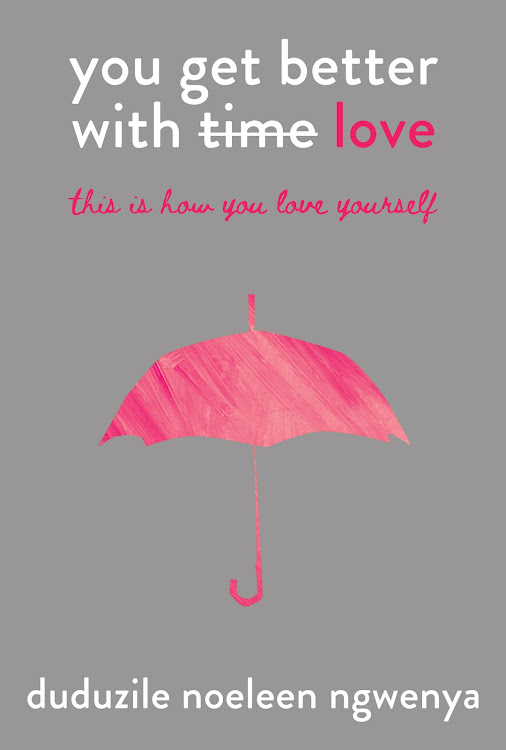 'you get better with love' by Duduzile Noeleen Ngwenya