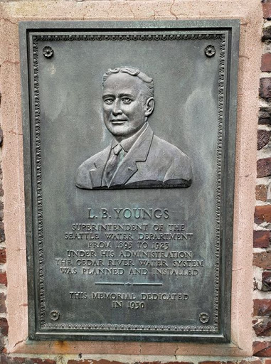 L. B. YOUNGS SUPERINTENDENT OF THE SEATTLE WATER DEPARTMENT FROM 1895 TO 1925 UNDER HIS ADMINISTRATION THE CEDAR RIVER WATER SYSTEM WAS PLANNED AND INSTALLED. THIS MEMORIAL DEDICATED IN 1950  