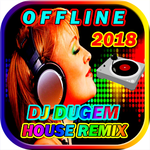 Download Dj Dugem Remix 2018 | Offline For PC Windows and Mac