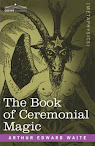 The Book Of Ceremonial Magic