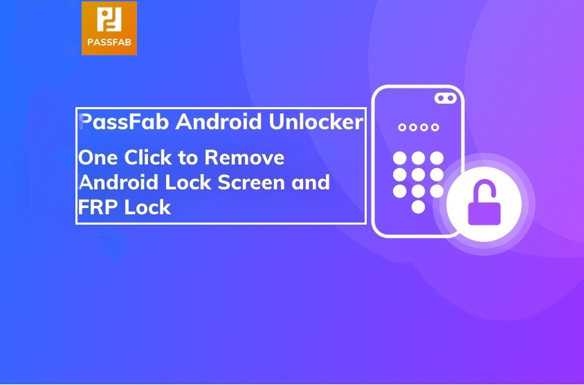 download passfab android unlocker