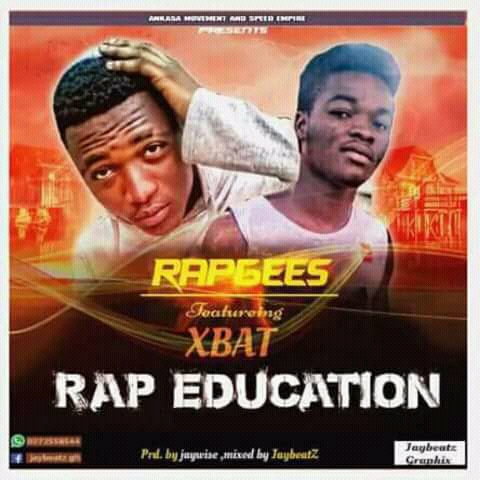 RAPGEES FT XBAT-RAP EDUCATION(PROD.BY JAYTWIST MIXED BY JAYBEATZ)