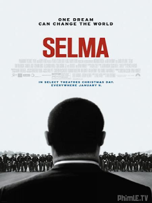 Movie Giấc Mơ Thay Đổi Cả Thế Giới - Selma (2014)