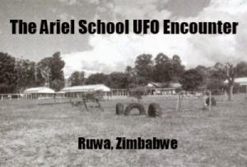 The Ariel School Ufo Encounter Ruwa Zimbabwe