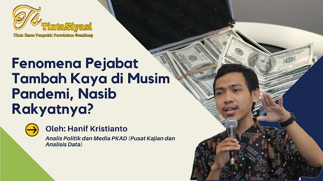 Fenomena Pejabat Tambah Kaya di Musim Pandemi. Nasib Rakyatnya?