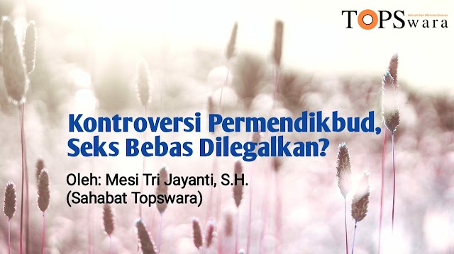 Kontroversi Permendikbud, Seks Bebas Dilegalkan? 