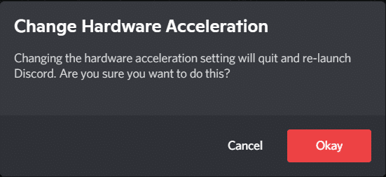 Klik op OK in de prompt om te bevestigen dat u Harware Acceleration wilt uitschakelen.  Hoe te repareren Discord-overlay werkt niet