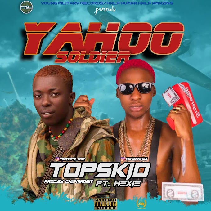 Topskid Ft. Hex – Yahoo Soldier 