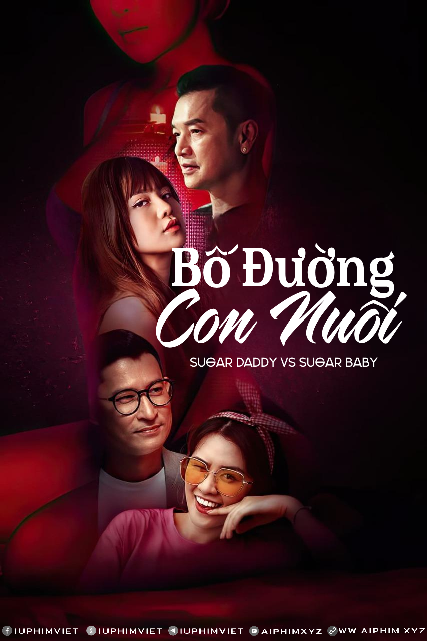 Bố Đường Con Nuôi - Sugar Daddy vs Sugar Baby (2020)-www.aiphim.xyz