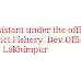 Junior Assistant under the office of the District Fishery  Dev Officer, Lakhimpur