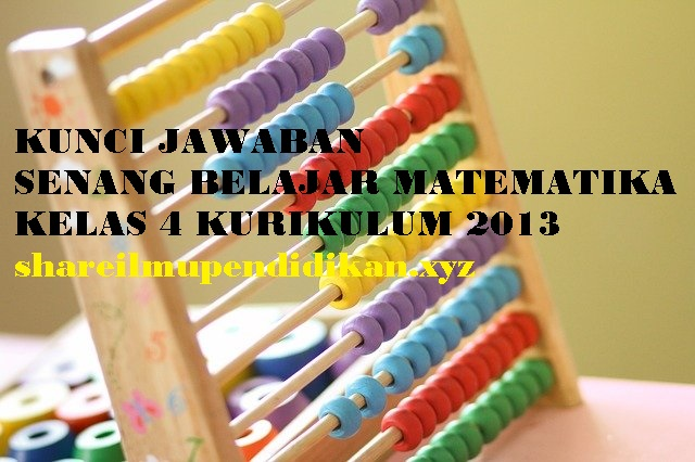 Kunci Jawaban Buku Matematika Kelas 4 Kurikulum 2013 - View Kunci Jawaban Buku Matematika Kelas 4 Kurikulum 2013 Gratis