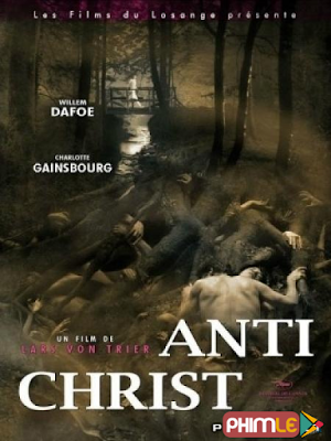 Movie Antichrist | Tội Lỗi Vườn Địa Đàng (2009)