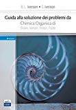 Guida alla soluzione dei problemi da «chimica organica» di Brown, Iverson, Anslyn, Foote