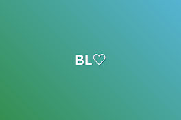 BL♡