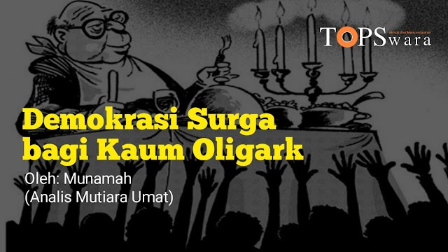 Demokrasi Surga bagi Kaum Oligark