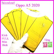 Kính Cường Lực Oppo A5 2020 , Kính Cường Lực Full Màn Hình, Ảnh Thực Shop Tự Chụp, Tặng Kèm Bộ Giấy Lau Kính Taiyoshop5