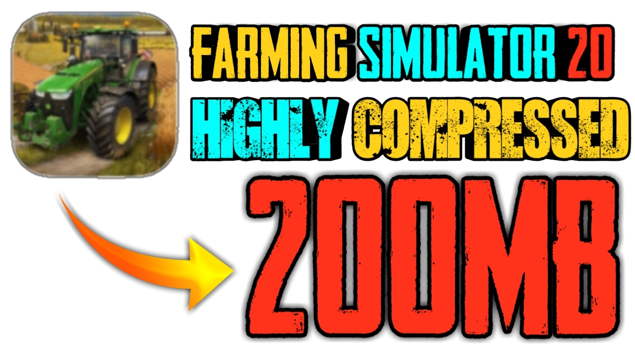 Farming Simulator 20 Highly Compressed 200mb In Parts