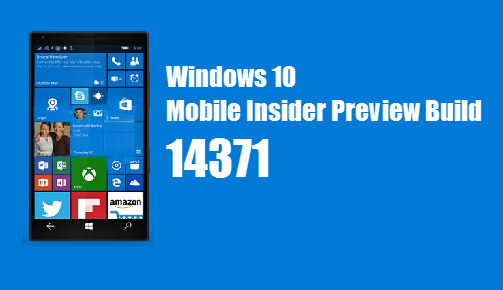 #Windows 10 Mobile Insider Preview Build 14371 is now available