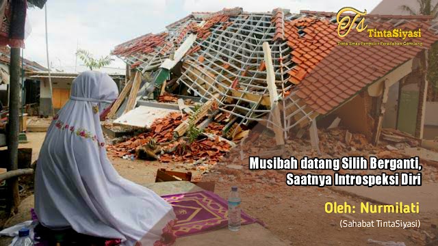 Musibah Datang Silih Berganti, Saatnya Introspeksi Diri