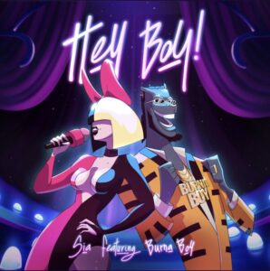 Sia ft. Burna Boy – Hey Boy