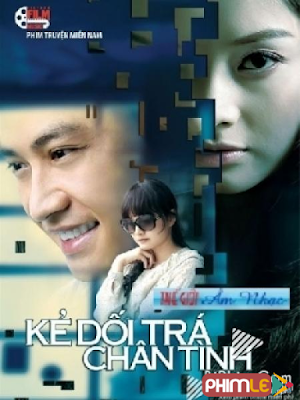 Ke Chan Tinh Doi Tra (2012)