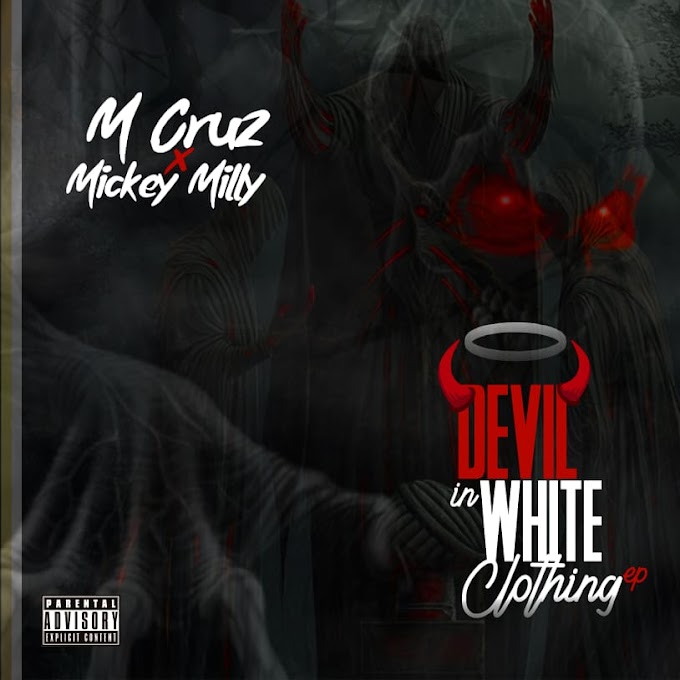 M Cruz x Mickey Milly — 'Devil In White Clothing' (EP) 