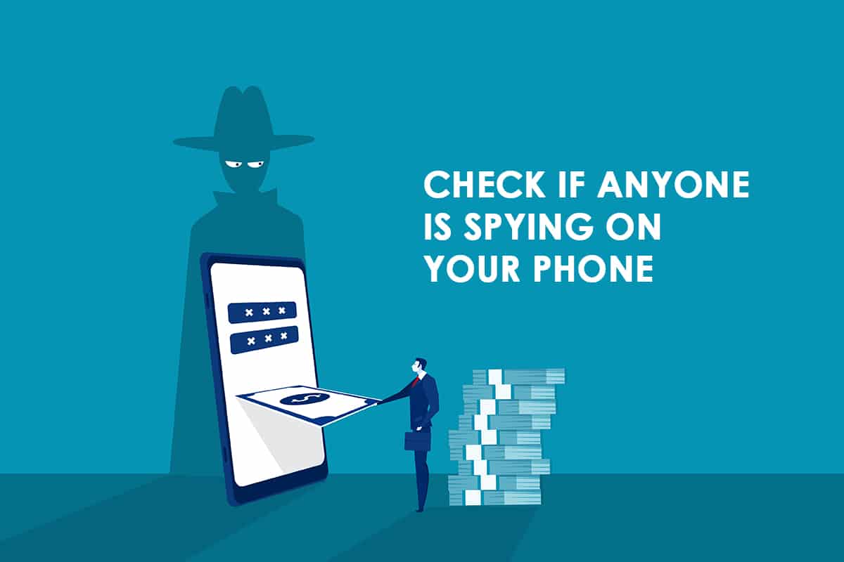 Hoe te controleren of iemand uw telefoon bespioneert?